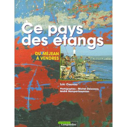 Ce Pays Des Etangs - Du Méjean À Vendres