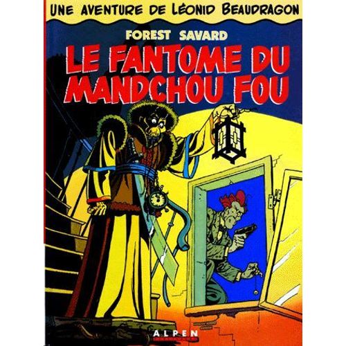 Les Aventures De Léonid Beaudragon N° 1 - Le Fantôme Du Mandchou Fou