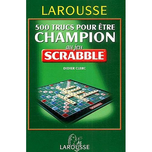 500 Trucs Pour Être Champion Au Jeu Scrabble