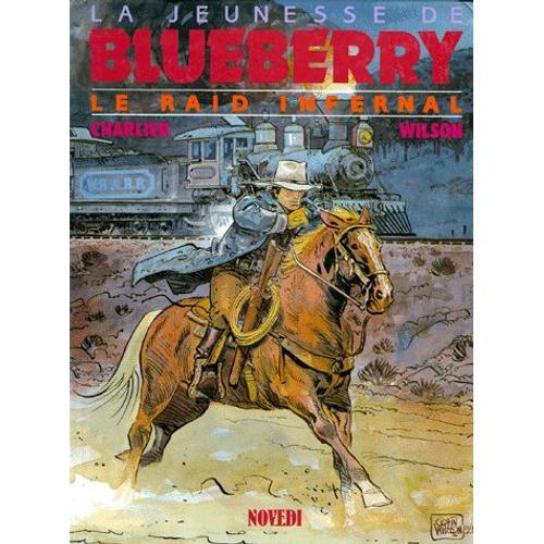 La Jeunesse De Blueberry Tome 28 - Le Raid Infernal