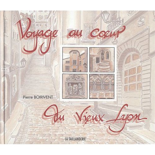 Voyage Au Coeur Du Vieux Lyon