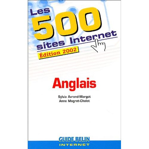 Les 500 Sites Internet Anglais - Edition 2002