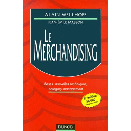 Le Merchandising - Bases, Nouvelles Techniques, Category Management, 5ème Édition