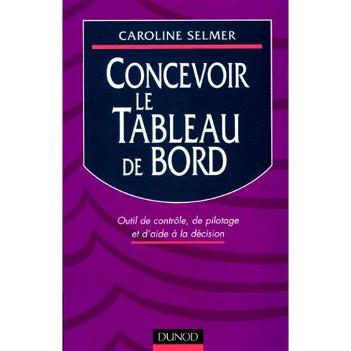 Concevoir Le Tableau De Bord - Outil De Contrôle, De Pilotage Et D'aide À La Décision