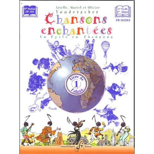 Chansons Enchantées Grande Section Cp, Ce1 - Volume 1, Livre De L'élève (1cd Audio)