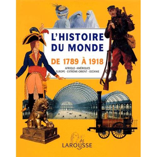 L'histoire Du Monde De 1789 A 1918