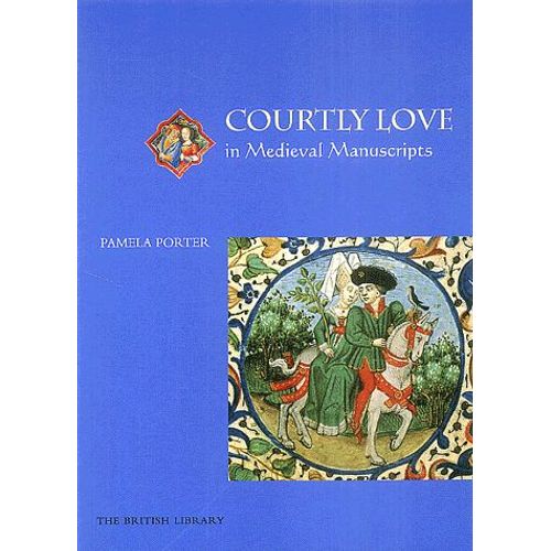 Courtly Love In Medieval Manuscripts