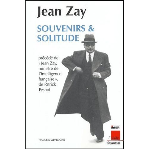 Souvenirs Et Solitude Précédé De Jean Zay, Ministre De L'intelligence Française