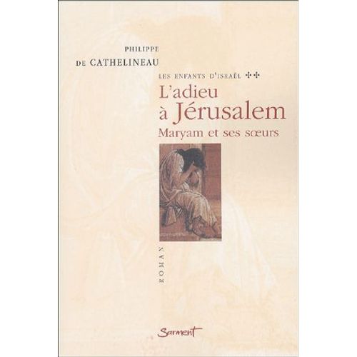 Les Enfants D'israël Tome 2 : L'adieu À Jérusalem - Maryam Et Ses Soeurs