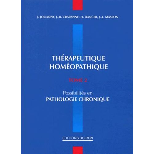 Thérapeutique Homéopathique - Tome 2, Possibilités En Pathologie Chronique