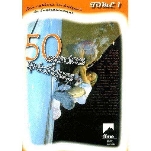 Les Cahiers Techniques De L'entraînement - Tome 1, 50 Exercices Spécifiques