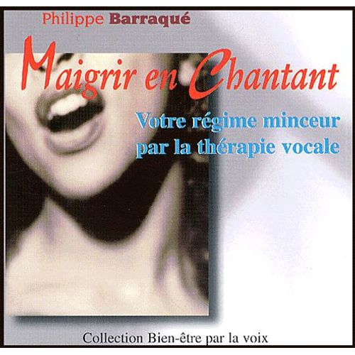 Maigrir En Chantant - Votre Régime Minceur Par La Thérapie Vocale, Cd Audio