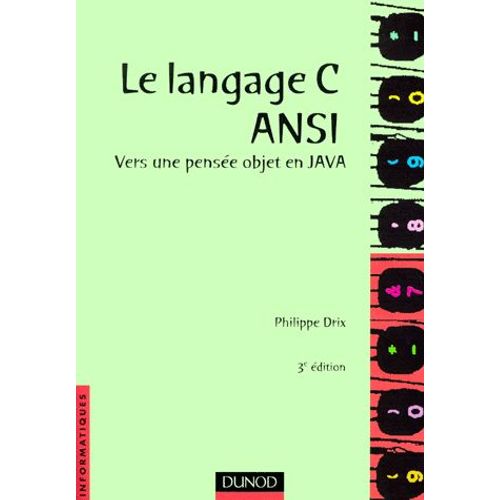 Le Langage C Ansi - Vers Une Pensée Objet En Java, 3ème Édition