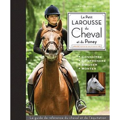 Le Petit Larousse Du Cheval Et Du Poney