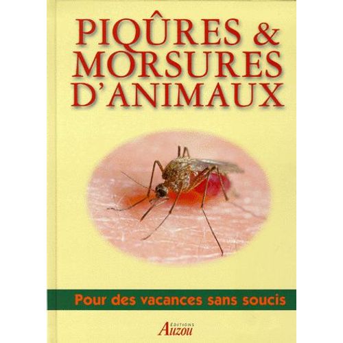 Piqures & Morsures D'animaux - Le Guide De Vos Vacances