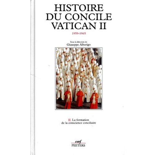 Histoire Du Concile Vatican Ii (1959-1965). Tome 2, La Formation De La Conscience Conciliaire