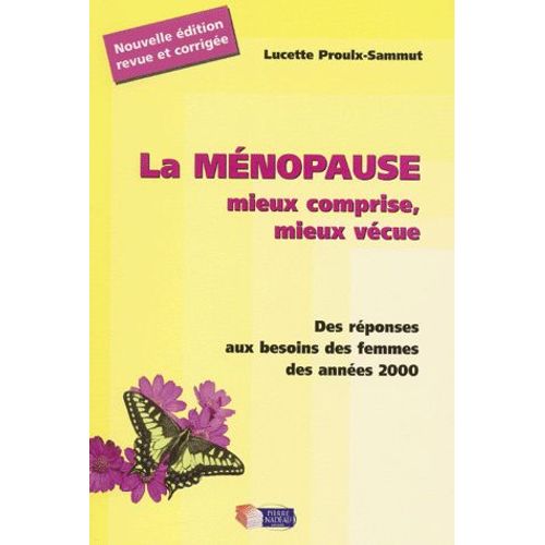 La Ménopause Mieux Comprise, Mieux Vécue - Des Réponses Aux Besoins Des Femmes Des Années 2000