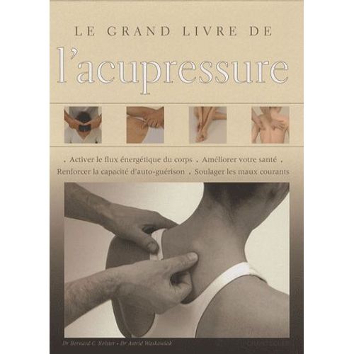 Le Grand Livre De L'acupressure