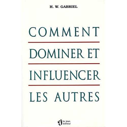 Comment Dominer Et Influencer Les Autres