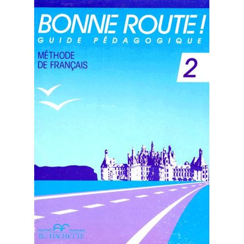 Bonne Route ! Tome 2, Guide Pédagogique