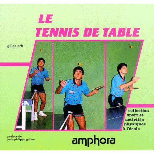 Le Tennis De Table - Démarche Didactique Et Pédagogique D'apprentissage Du Tennis De Table
