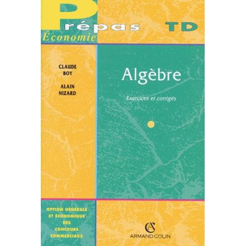 Algebre - Exercices Et Corrigés, Option Générale Et Économique Des Concours Commerciaux