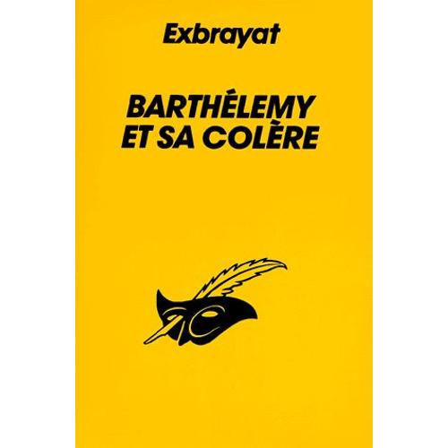 Barthelemy Et Sa Colere