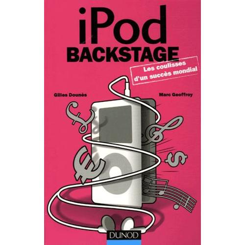 Ipod Backstage - Les Coulisses D'un Succès Mondial