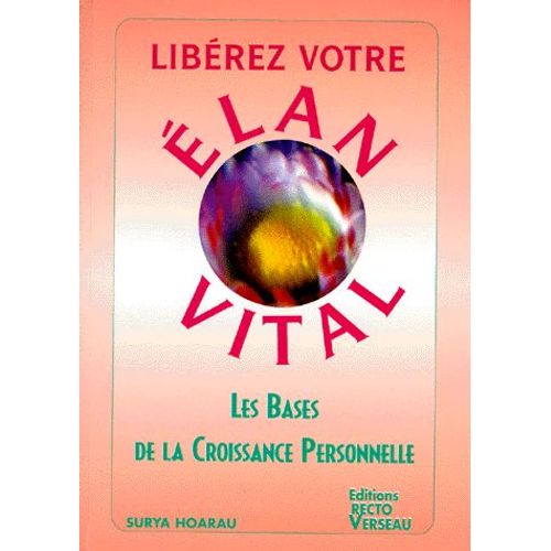 Libérez Votre Élan Vital - Les Bases De La Croissance Personnelle