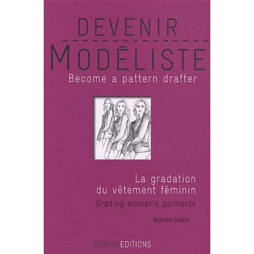 Devenir Modéliste - La Gradation Du Vêtement Féminin, Édition Bilingue Anglais-Français