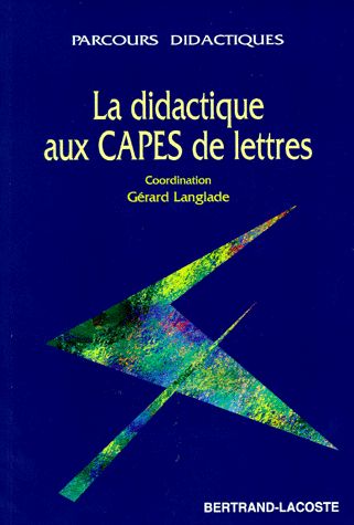 La Didactique Aux Capes De Lettres - Epreuve Sur Dossier, Épreuve Profesionnelle