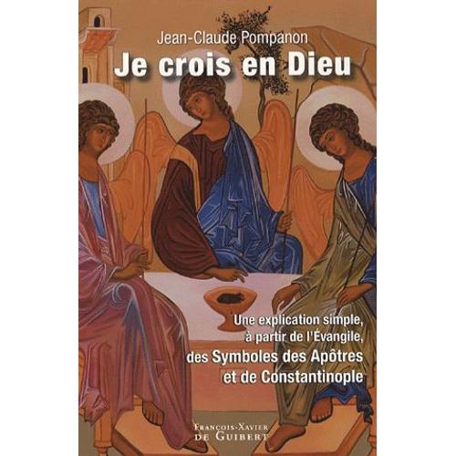 Je Crois En Dieu - Petit Commentaire Du Symbole À L'intention De Ceux Qui Veulent Annoncer L'evangile