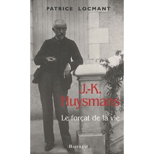 J.-K. Huysmans - Le Forçat De La Vie