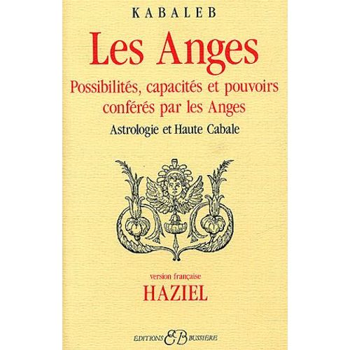 Les Anges - Possibilités, Capacités Et Pouvoirs Conférés Par Les Anges - Astrologie Et Haute Cabale