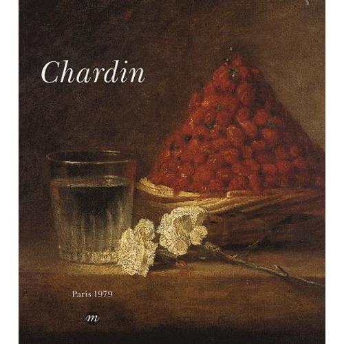 Chardin 1699-1779 - Catalogue De L'exposition De 1979