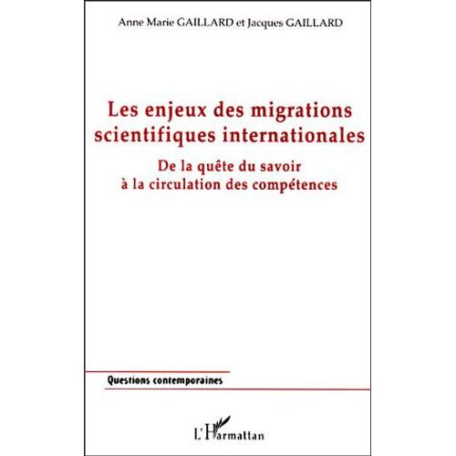 Les Enjeux Des Migrations Scientifiques Internationales - De La Quête Du Savoir À La Circulation Des Compétences
