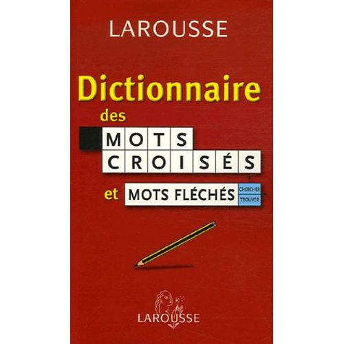 Dictionnaire Des Mots Croisés Et Mots Fléchés - Classement Direct Classement Inverse