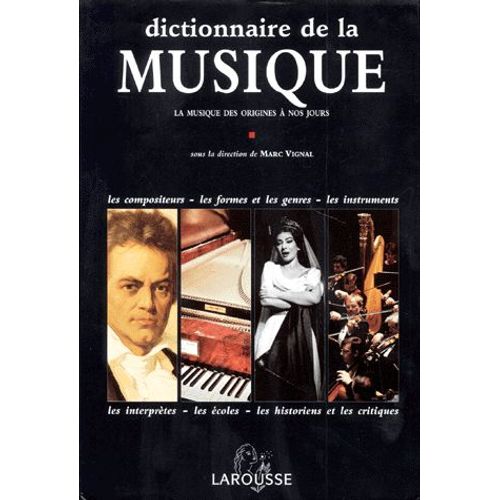 Dictionnaire De La Musique - La Musique Des Origines À Nos Jours