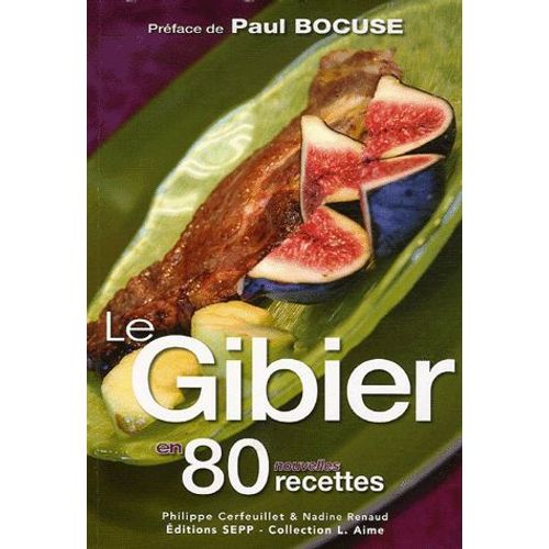 Le Gibier En 80 Nouvelles Recettes