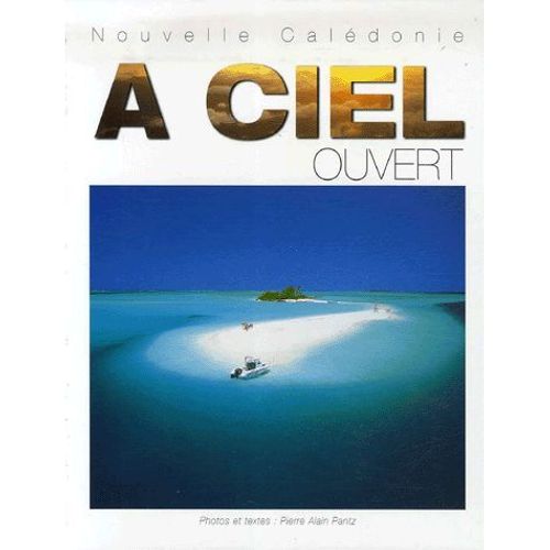 Nouvelle Calédonie A Ciel Ouvert - Edition Bilingue Français-Anglais