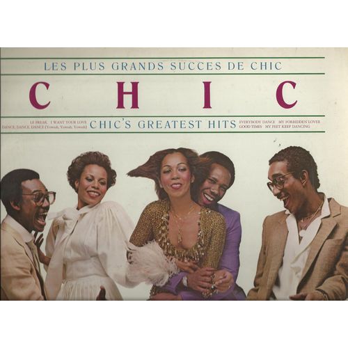 Greatest Hits : Le Freak, I Want Your Love, Dance , Everybody Dance Dance Dance, My Forbidden Lover, Good Times, My Feet Keep Dancing