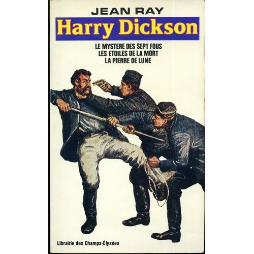 Harry Dickson - 7 - Le Mystere Des Sept Fous - Les Etoiles De La Mort - La Pierre De Lune