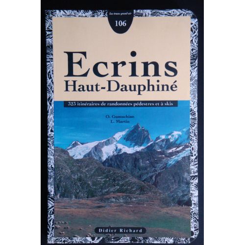 Massif Des Écrins Et Haut-Dauphiné - Itinéraires À Pied Et À Ski