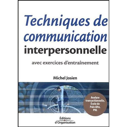 Techniques De Communication Interpersonnelle - Analyse Transactionnelle, Ecole De Palo Alto, Pnl, 2ème Édition
