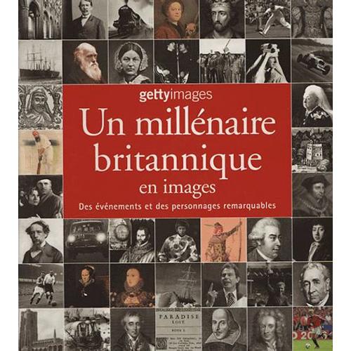 Un Millénaire Britannique En Images - Des Événements Et Des Personnages Remarquables