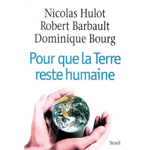 Pour Que La Terre Reste Humaine