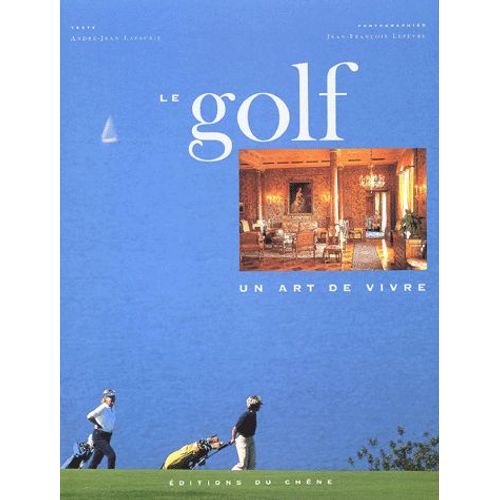 Le Golf - Un Art De Vivre