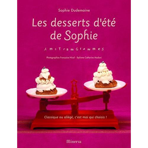 Les Desserts D'été De Sophie - Amstramgrammes