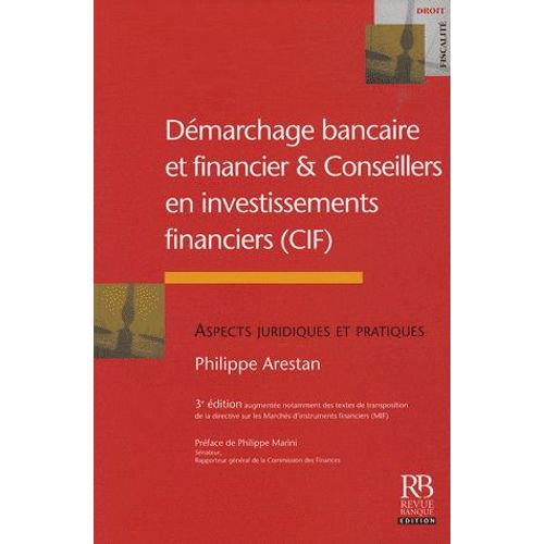 Démarchage Bancaire Et Financier Et Conseillers En Investissements Financiers - Aspects Juridiques Et Pratiques