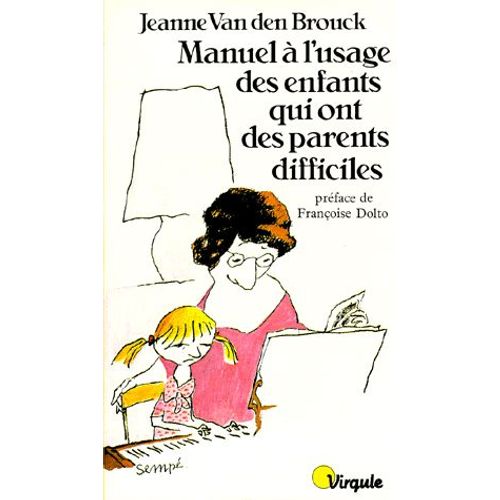 Manuel À L'usage Des Enfants Qui Ont Des Parents Difficiles